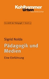 Grundriss der Pädagogik /Erziehungswissenschaft / Pädagogik und Medien - Sigrid Nolda