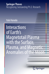 Interactions of Earth’s Magnetotail Plasma with the Surface, Plasma, and Magnetic Anomalies of the Moon - Yuki Harada