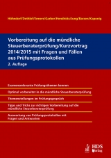 Vorbereitung auf die mündliche Steuerberaterprüfung/Kurzvortrag 2014/2015 mit Fragen und Fällen aus Prüfungsprotokollen - Höhndorf, Werner; Dethlof, Kerstin; Ermers, Marcus; Hendricks, Lukas; Jung, Ann-Kathrin; Barzen, Arno; Kaponig, André; Garber, Hans-Jürgen