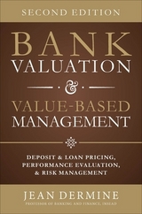 Bank Valuation and Value Based Management: Deposit and Loan Pricing, Performance Evaluation, and Risk - Dermine, Jean