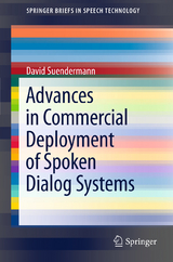 Advances in Commercial Deployment of Spoken Dialog Systems - David Suendermann