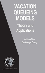 Vacation Queueing Models -  Naishuo Tian,  Zhe George Zhang