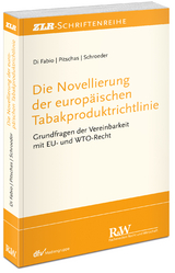 Die Novellierung der europäischen Tabakproduktrichtlinie - Udo Di Fabio, Christian Pitschas, Werner Schroeder