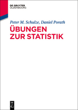 Übungen zur Statistik - Peter M. Schulze, Daniel Porath