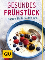 Gesundes Frühstück - Martina Kittler