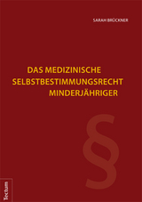 Das medizinische Selbstbestimmungsrecht Minderjähriger - Sarah Brückner