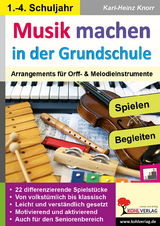 Musik machen in der Grundschule - Karl-Heinz Knorr