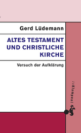 Altes Testament und christliche Kirche - Lüdemann, Gerd