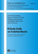 Kritische Studie zur Evolutionstheorie - André Derndarsky, Marian Christof Gruber, Wolfgang Kammerer