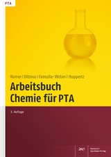 Arbeitsbuch Chemie für PTA - Marion Romer, Silke Dittmar, Dorothee Famulla-Weber, Claudia Huppertz