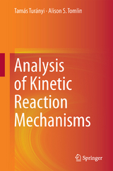 Analysis of Kinetic Reaction Mechanisms - Tamás Turányi, Alison S. Tomlin