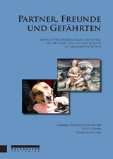 Partner, Freunde und Gefährten. Mensch-Tier-Beziehungen der Antike, des Mittelalters und der Neuzeit in lateinischen Texten. - Gabriela Kompatscher Gufler, Franz Römer, Sonja Schreiner