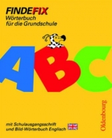 Findefix - Deutsch - Bisherige Ausgabe / Wörterbuch mit Schulausgangsschrift - Fackelmann, Johann; Müller, Robert; Patho, Klaus; Patho, Susanne