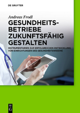 Gesundheitsbetriebe zukunftsfähig gestalten - Andreas Frodl