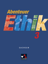 Abenteuer Ethik – Sachsen / Abenteuer Ethik Sachsen 3 - Jörg Peters, Martina Peters, Johannes Rohbeck, Bernd Rolf, Monika Sänger