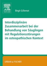 Interdisziplinäre Zusammenarbeit bei der Behandlung von Säuglingen mit Regulationsstörungen im osteopathischen Kontext - 