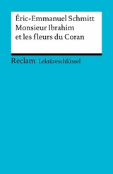 Lektüreschlüssel. Éric-Emmanuel Schmitt: Monsieur Ibrahim et les fleurs du Coran -  Éric-Emmanuel Schmitt,  Ernst Kemmner