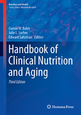 Handbook of Clinical Nutrition and Aging - Bales, Connie Watkins; Locher, Julie L.; Saltzman, Edward
