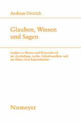 Glauben, Wissen und Sagen - Andreas Dittrich