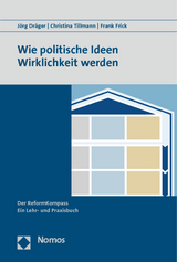 Wie politische Ideen Wirklichkeit werden - Jörg Dräger, Christina Tillmann, Frank Frick