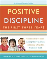 Positive Discipline: The First Three Years, Revised and Updated Edition - Nelsen, Jane; Erwin, Cheryl; Duffy, Roslyn Ann