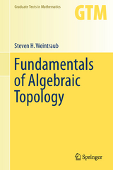 Fundamentals of Algebraic Topology - Steven H. Weintraub