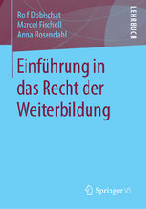 Einführung in das Recht der Weiterbildung - Rolf Dobischat, Marcel Fischell, Anna Rosendahl