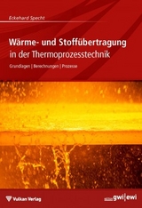 Wärme- und Stoffübertragung in der Thermoprozesstechnik - Eckehard Specht