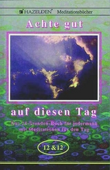 Achte gut auf diesen Tag -  Hazelden