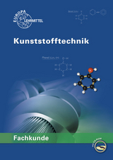 Fachkunde Kunststofftechnik - Hartmut Fritsche, Cornelia Fritsche, Jörg Kolbinger, Karl-Heinz Küspert, Gerhard Lindenblatt, Dietmar Morgner, Thomas Paus, Albrecht Schmidt, Frank Schwarze