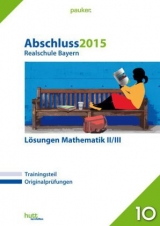 Abschluss 2015 - Realschule Bayern Mathematik II/III - Lösungen - 
