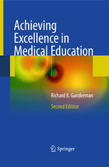 Achieving Excellence in Medical Education - Gunderman, Richard B.