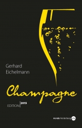 Champagne. Edition 2015 - Gerhard Eichelmann