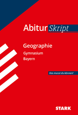 STARK AbiturSkript - Geographie - Bayern - Rainer Koch