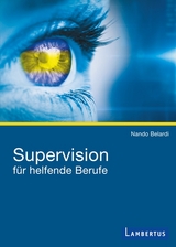 Supervision für helfende Berufe - Belardi, Nando