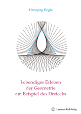 Lebendiges Erleben der Geometrie am Beispiel des Dreiecks - Hansjörg Bögle