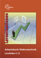 Arbeitsbuch Elektrotechnik Lernfelder 5-13 - Braukhoff, Peter; Bumiller, Horst; Burgmaier, Monika; Feustel, Bernd; Manderla, Jürgen; Schwarz, Jürgen; Tkotz, Klaus; Ziegler, Klaus