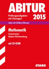 Abiturprüfung Baden-Württemberg - Mathematik m. CD-ROM - Ordowski, Raimund; Forster, Peter