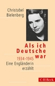 Als ich Deutsche war 1934-1945: Eine Engländerin erzählt