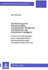 Verarbeitung und Repräsentation musikalischer Strukturen mit Methoden der künstlichen Intelligenz - Udo Mattusch