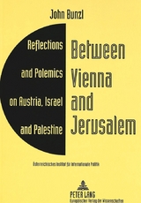 Between Vienna and Jerusalem - John Bunzl