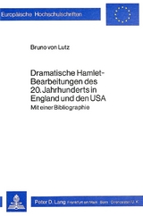 Dramatische Hamlet-Bearbeitungen des 20. Jahrhunderts in England und den USA - Bruno von Lutz