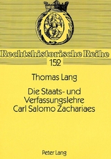 Die Staats- und Verfassungslehre Carl Salomo Zachariaes - Thomas Lang