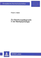 Zur Beziehungsdiagnostik in der Marktpsychologie - Peter E. Mohn