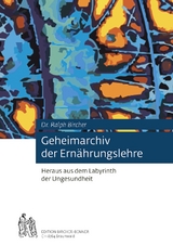 Geheimarchiv der Ernährungslehre - Ralph Bircher