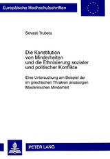 Die Konstitution von Minderheiten und die Ethnisierung sozialer und politischer Konflikte - Sevasti Trubeta