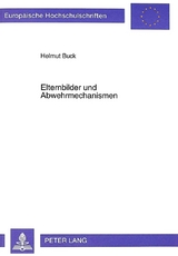 Elternbilder und Abwehrmechanismen - Helmut Buck