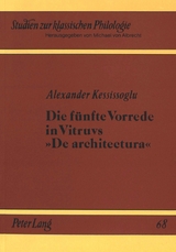 Die fünfte Vorrede in Vitruvs «De architektura» - Alexander Kessissoglu