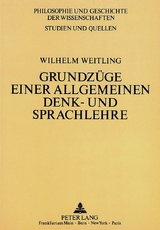 Wilhelm Weitling: Grundzüge einer allgemeinen Denk- und Sprachlehre - 