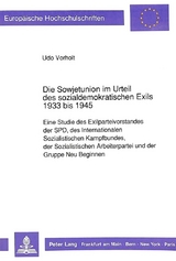 Die Sowjetunion im Urteil des sozialdemokratischen Exils 1933 bis 1945 - Udo Vorholt